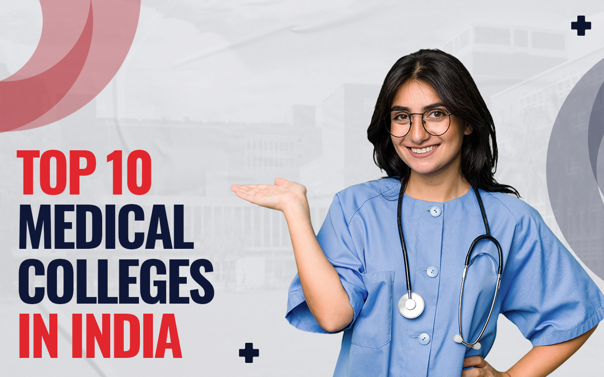 Explore the Definitive List of India's Top 10 Medical Colleges